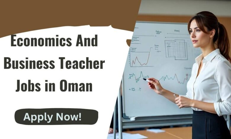 Economics And Business Teacher Jobs in Oman