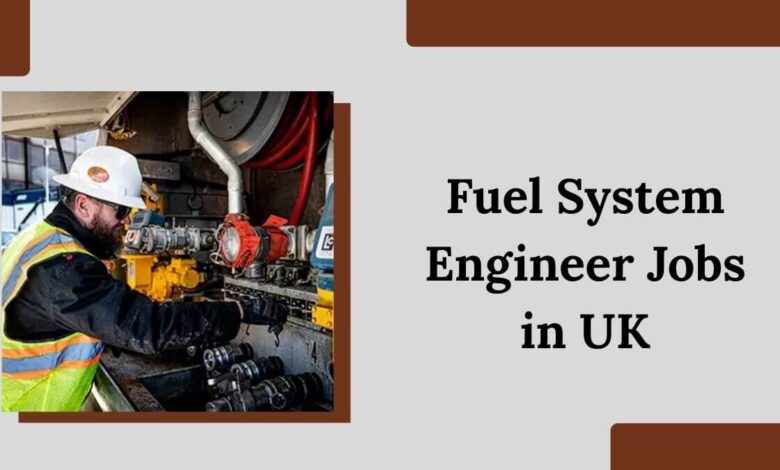 Fuel System Engineer Jobs in UK