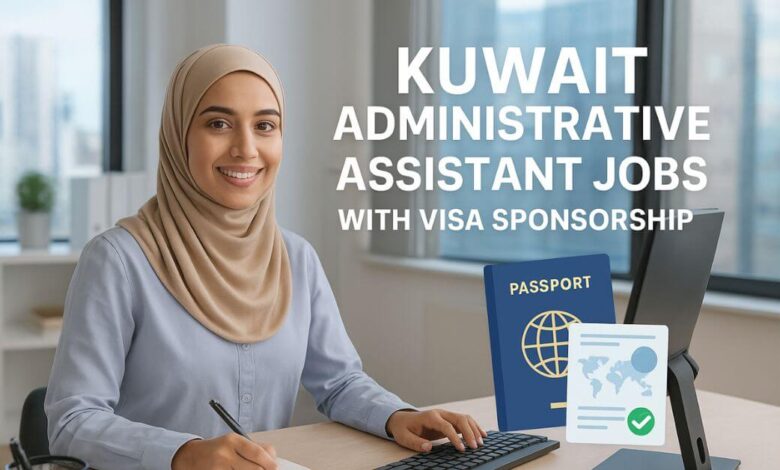 Kuwait Administrative Assistant Jobs with Visa Sponsorship