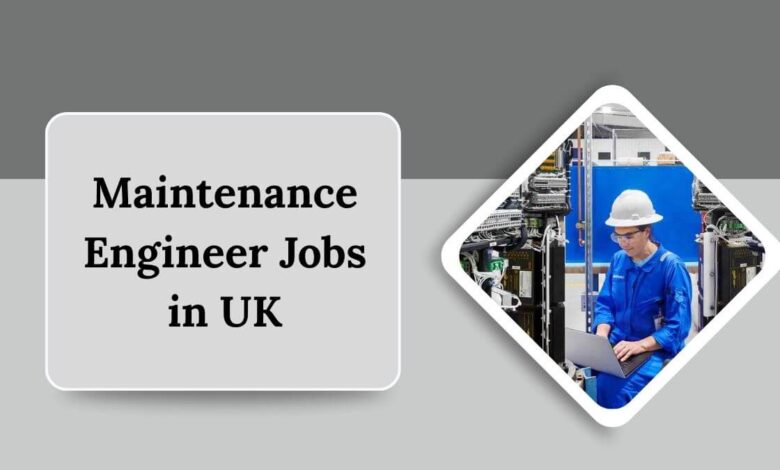 Maintenance Engineer Jobs in UK