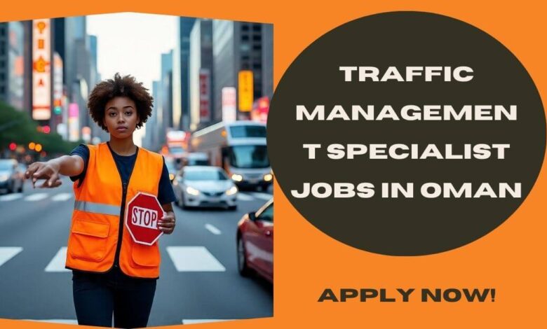 Traffic Management Specialist Jobs in Oman