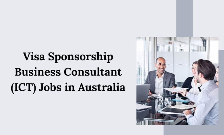 Visa Sponsorship Business Consultant (ICT) Jobs in Australia