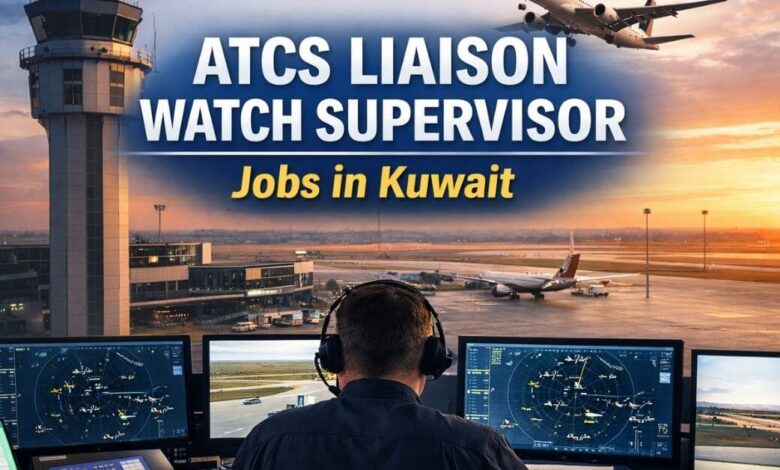 ATCS Liaison Watch Supervisor Jobs in Kuwait