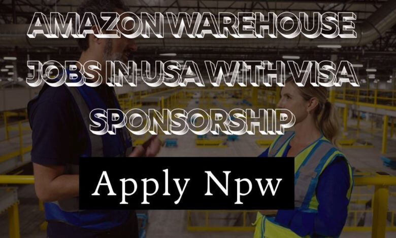 Amazon Warehouse Jobs in USA with Visa Sponsorship
