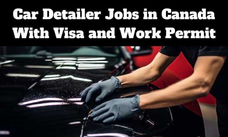 Car Detailer Jobs in Canada With Visa and Work Permit