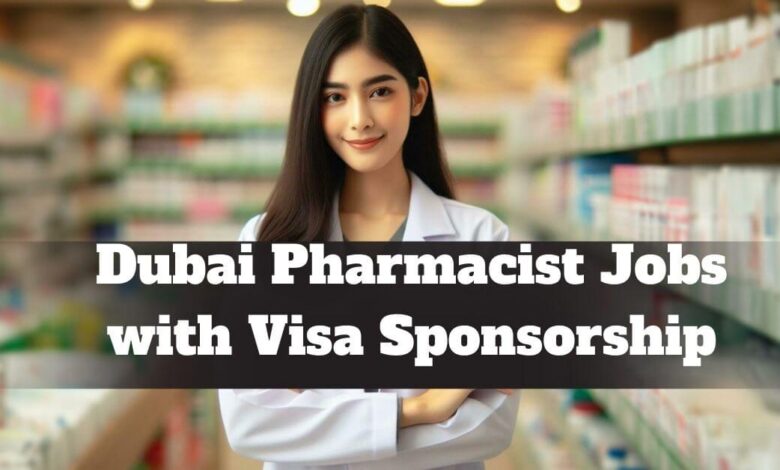 Dubai Pharmacist Jobs with Visa Sponsorship