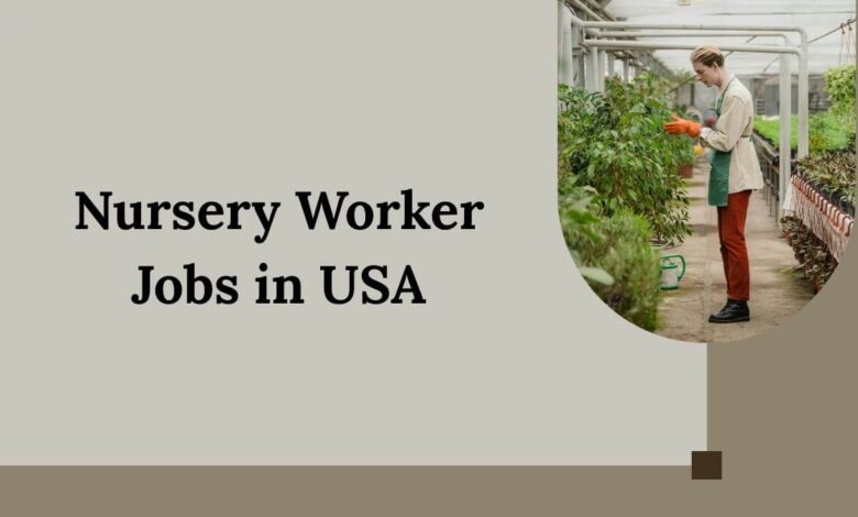 Nursery Worker Jobs in USA