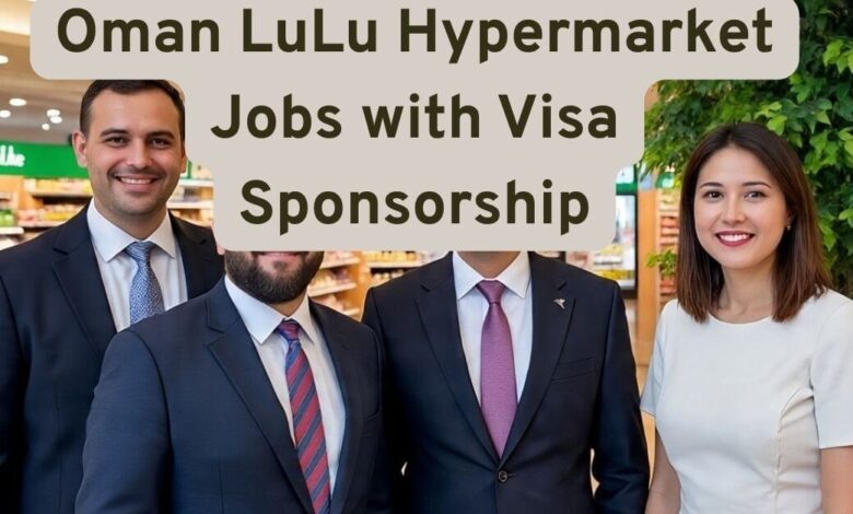 Oman LuLu Hypermarket Jobs with Visa Sponsorship