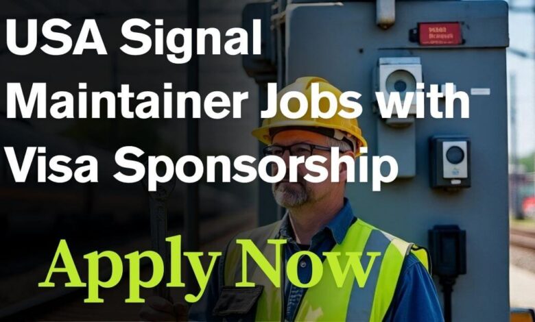 USA Signal Maintainer Jobs with Visa Sponsorship