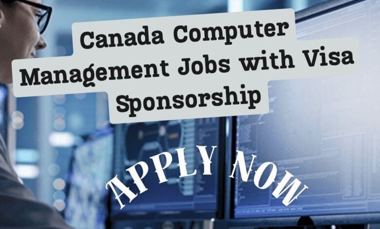 Canada Computer Management Jobs with Visa Sponsorship