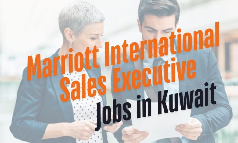 Marriott International Sales Executive Jobs in Kuwait