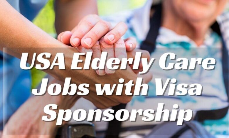 USA Elderly Care Jobs with Visa Sponsorship