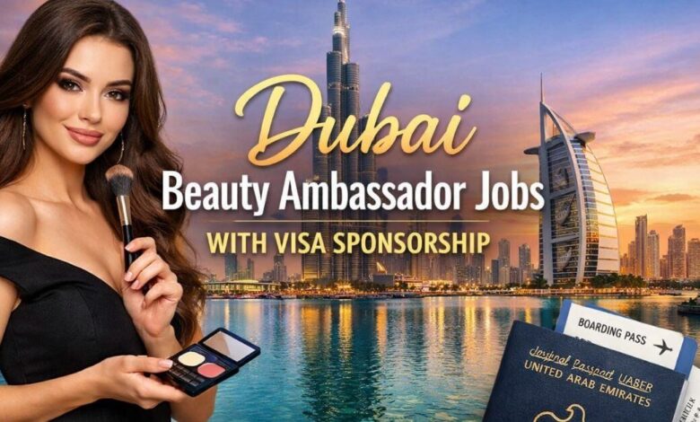 Dubai Beauty Ambassador Jobs with Visa Sponsorship