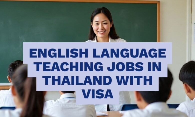 English Language Teaching Jobs in Thailand with Visa