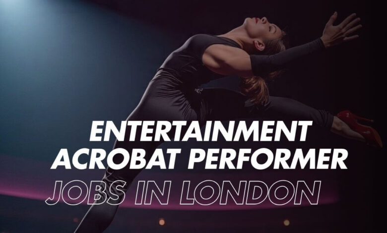 Entertainment Acrobat Performer Jobs in London